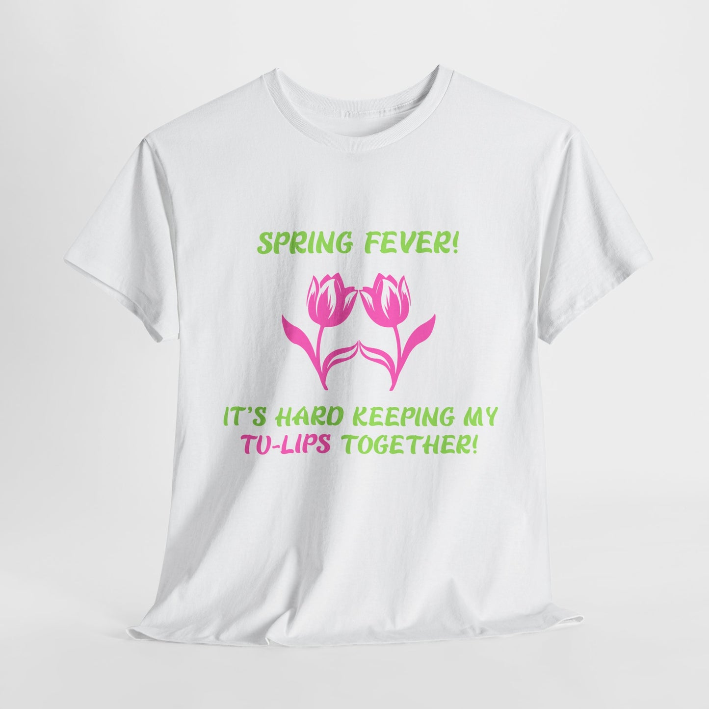 Spring Fever Hard Keeping My Tu-Lips Together Fun Tulip Graphic Shirt. Unique Humor T-Shirt, Cool Gift Idea, Trendy Casual Wear, Fun Apparel Tshirt