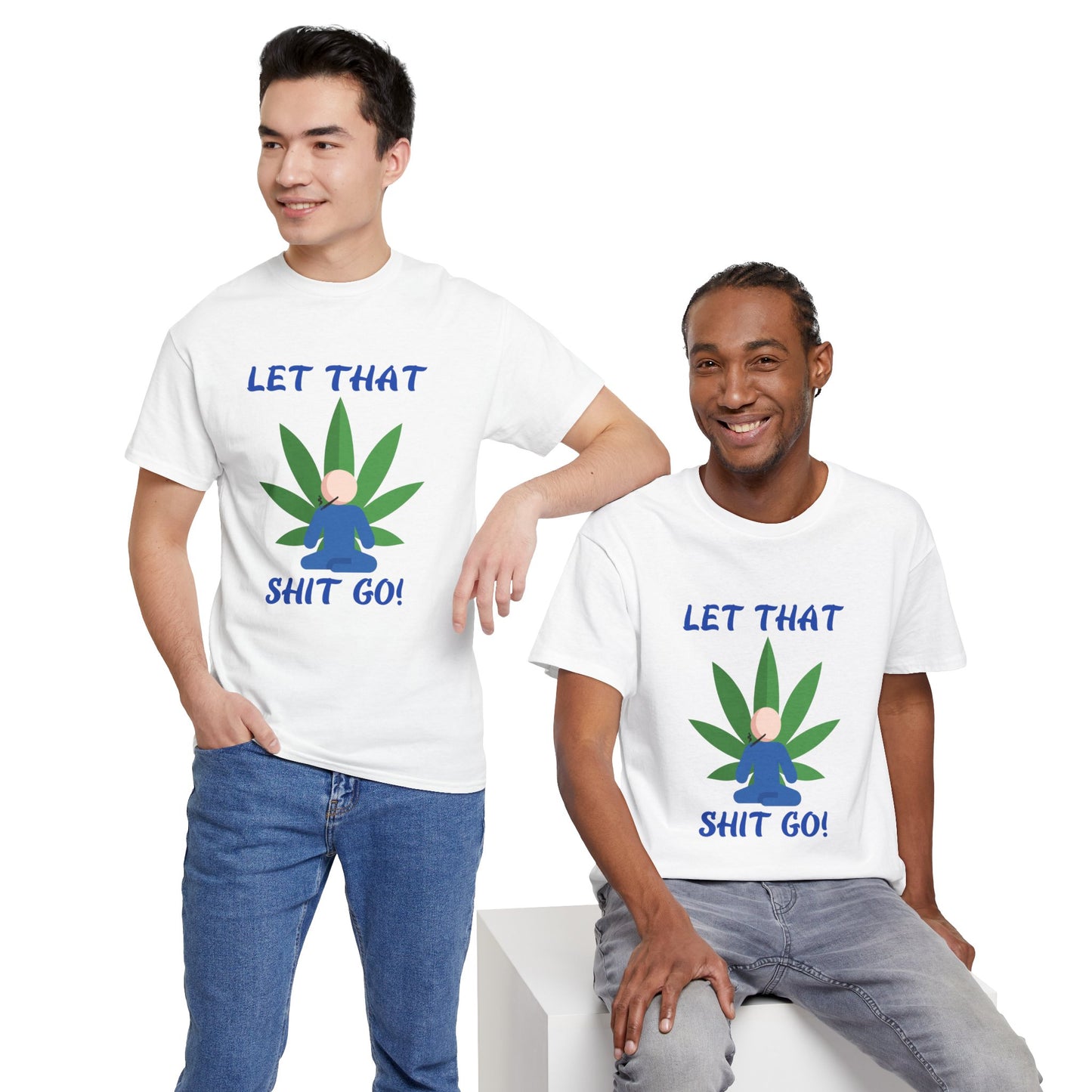 Let That Shit Go! Unisex Heavy Cotton Tee for Relaxation  Relax, Breathe, and Release – A Chill Vibe from G-Spot G’s Tees!