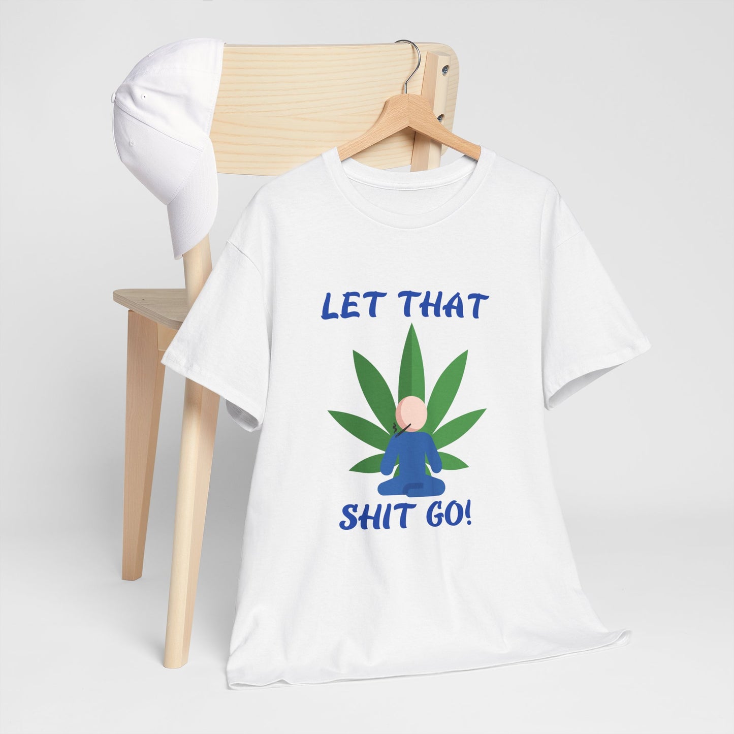 Let That Shit Go! Unisex Heavy Cotton Tee for Relaxation  Relax, Breathe, and Release – A Chill Vibe from G-Spot G’s Tees!