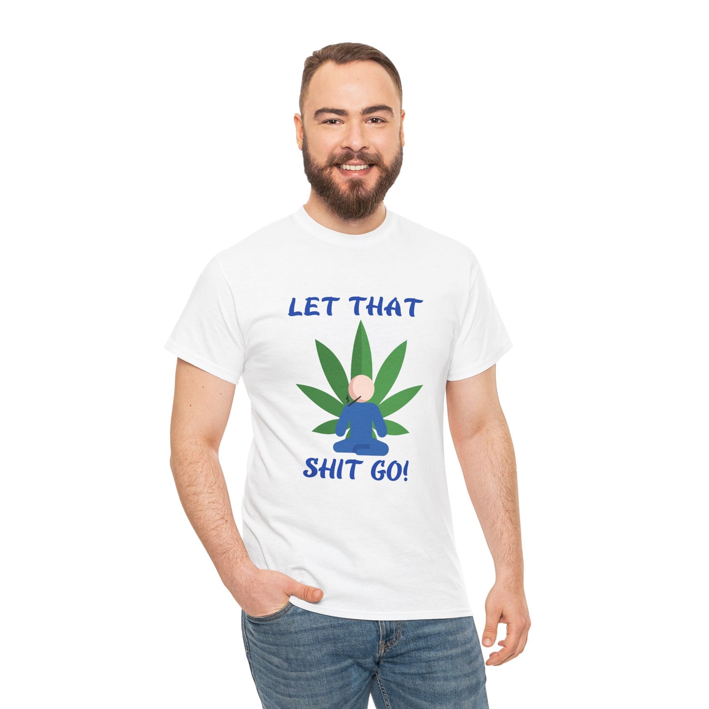 Let That Shit Go! Unisex Heavy Cotton Tee for Relaxation  Relax, Breathe, and Release – A Chill Vibe from G-Spot G’s Tees!