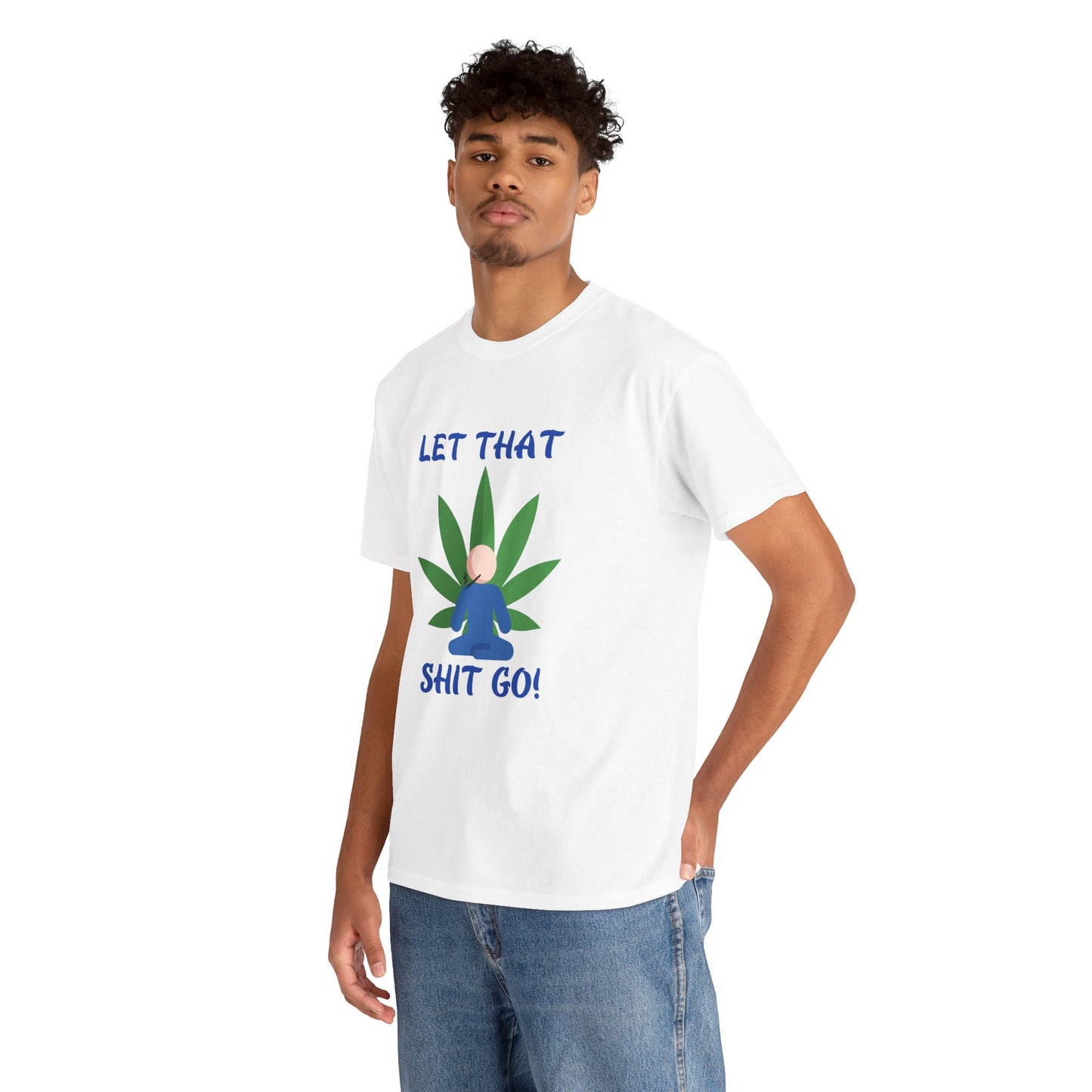 Let That Shit Go! Unisex Heavy Cotton Tee for Relaxation  Relax, Breathe, and Release – A Chill Vibe from G-Spot G’s Tees!