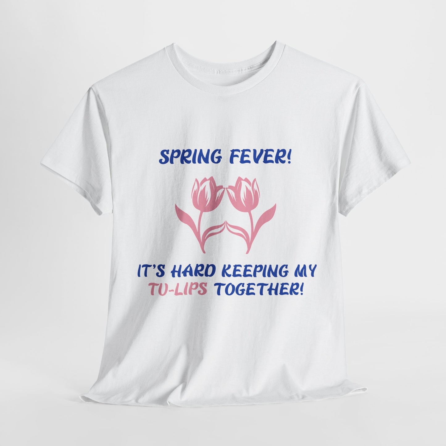 Spring Fever Unisex Heavy Cotton Tee -Flirty, Fun & Fresh – A Must-Have from G-Spot G’s Tees!
